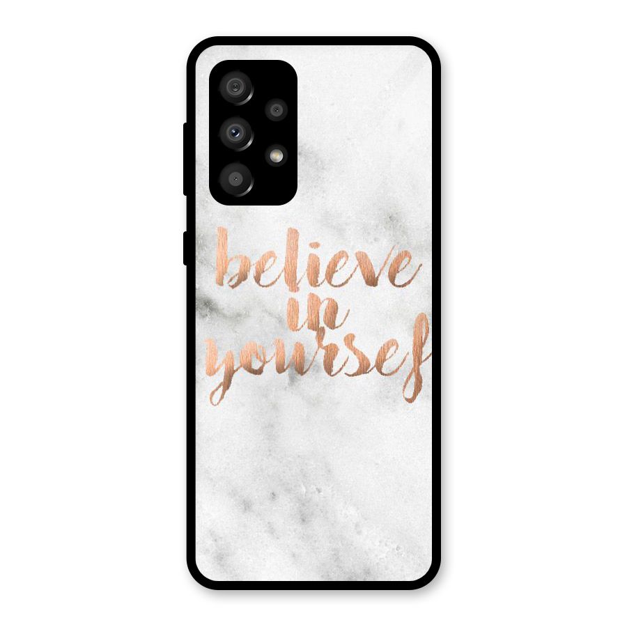 Believe in Yourself Glass Back Case for Galaxy A32