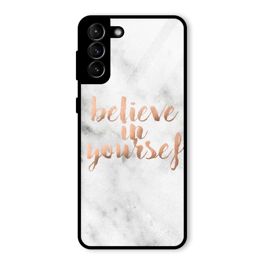 Believe in Yourself Glass Back Case for Galaxy S21 Plus