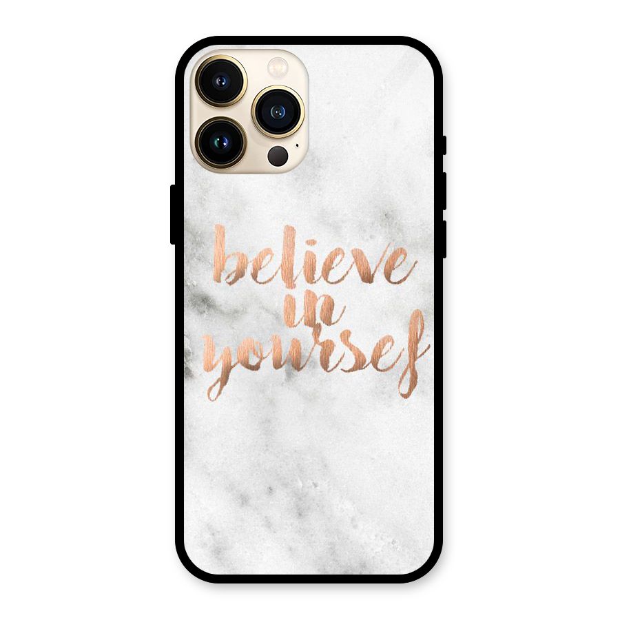 Believe in Yourself Glass Back Case for iPhone 13 Pro Max