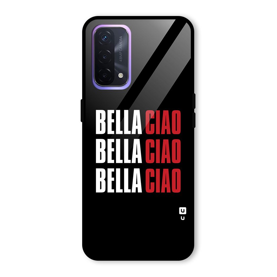 Bella Ciao Bella Ciao Bella Ciao Glass Back Case for Oppo A74 5G