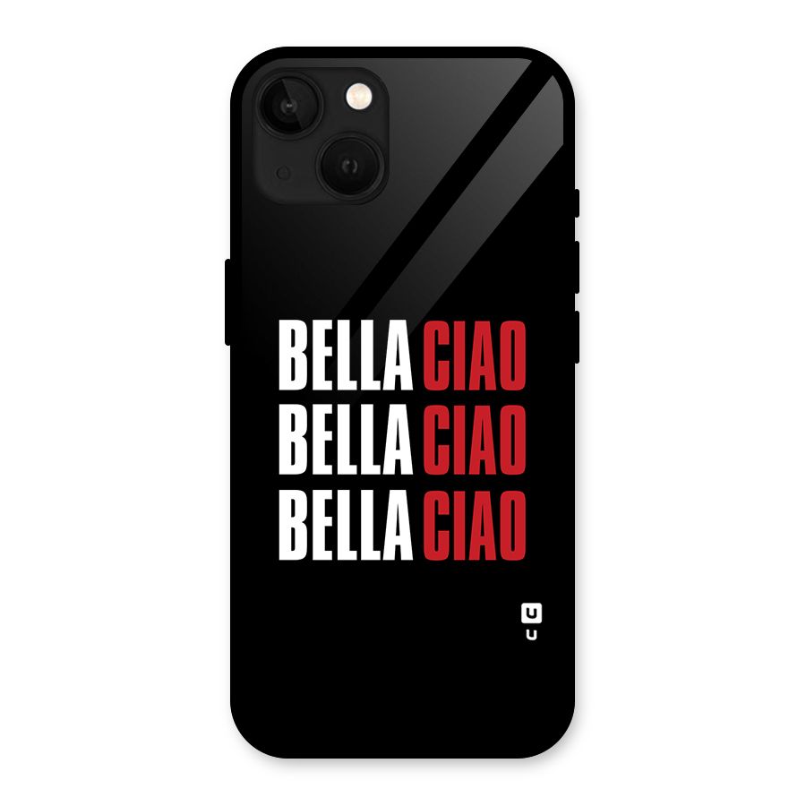 Bella Ciao Bella Ciao Bella Ciao Glass Back Case for iPhone 13