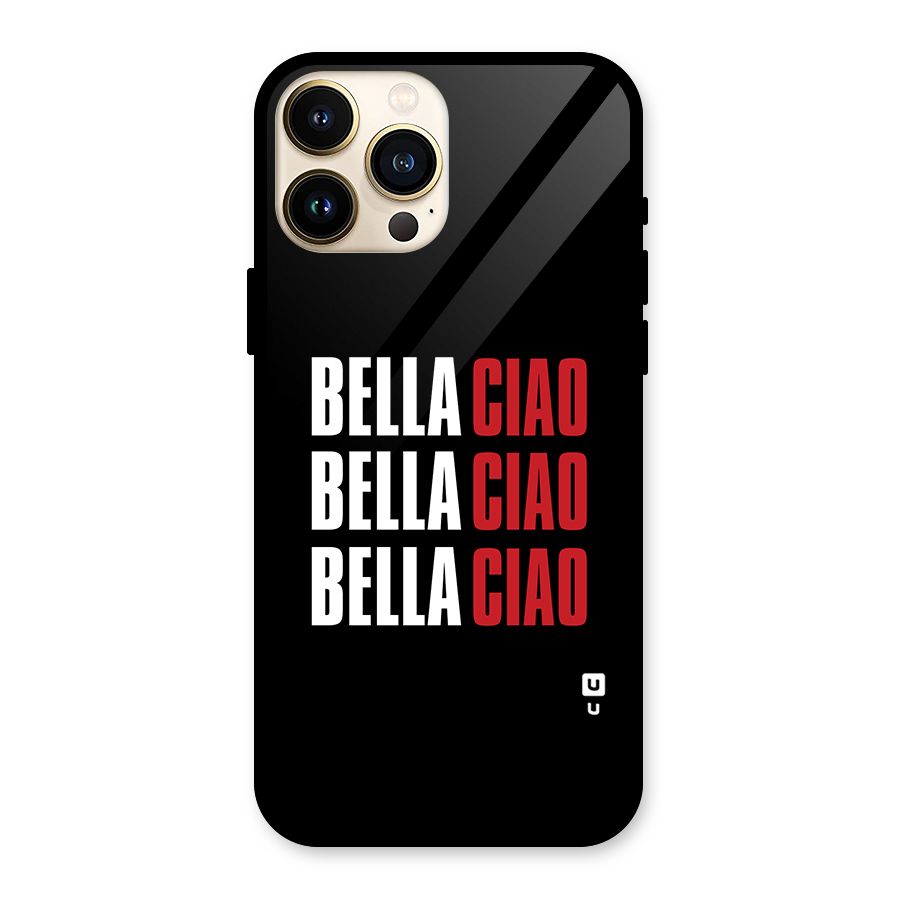 Bella Ciao Bella Ciao Bella Ciao Glass Back Case for iPhone 13 Pro Max