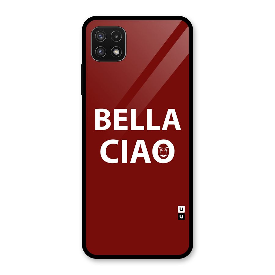 Bella Ciao Typography Art Glass Back Case for Galaxy A22 5G