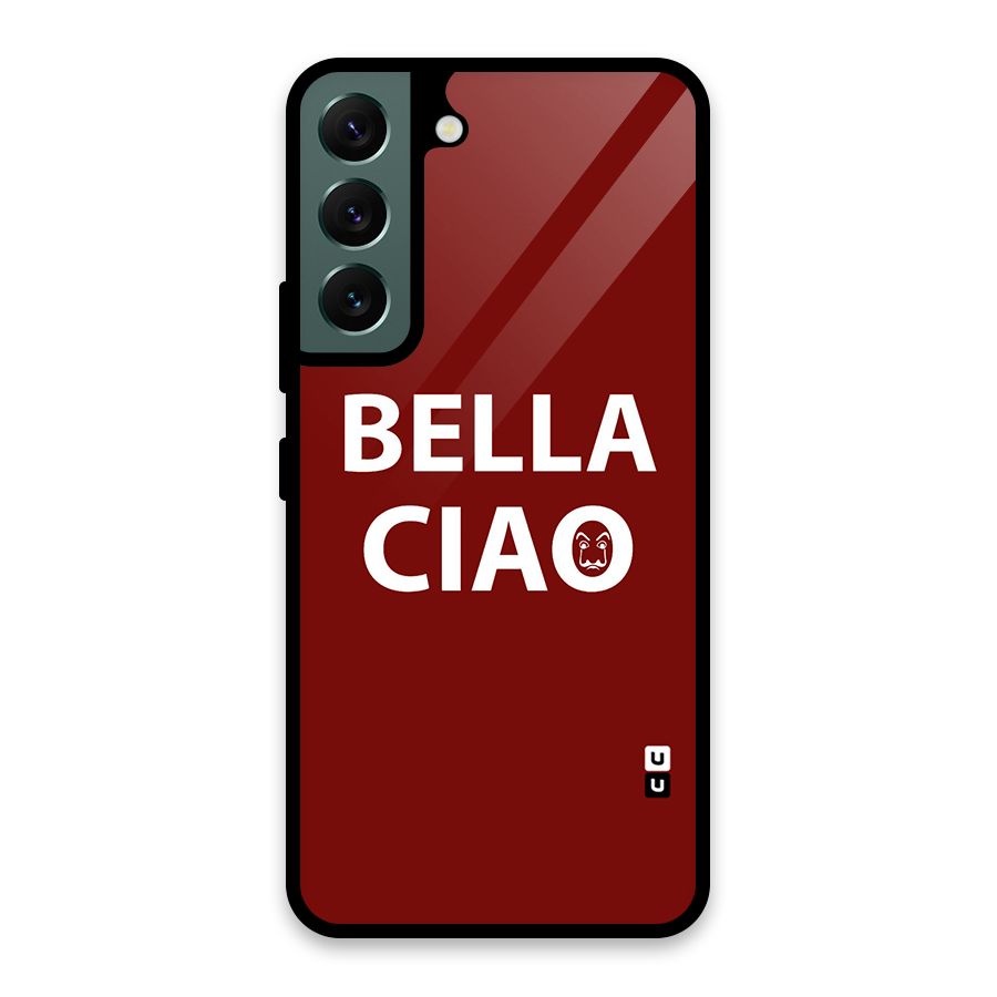 Bella Ciao Typography Art Glass Back Case for Galaxy S22 5G