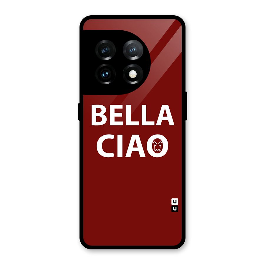 Bella Ciao Typography Art Glass Back Case for OnePlus 11