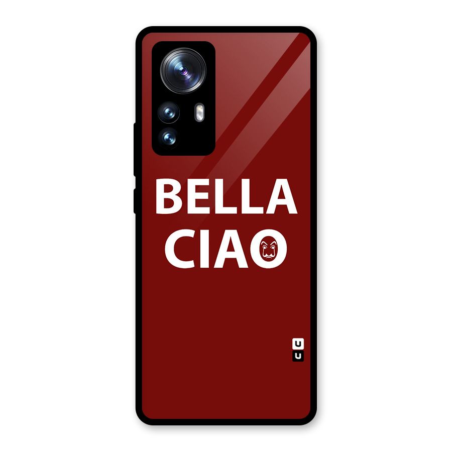 Bella Ciao Typography Art Glass Back Case for Xiaomi 12 Pro