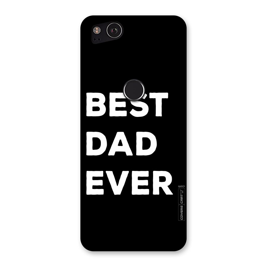 Best Dad Ever Back Case for Google Pixel 2