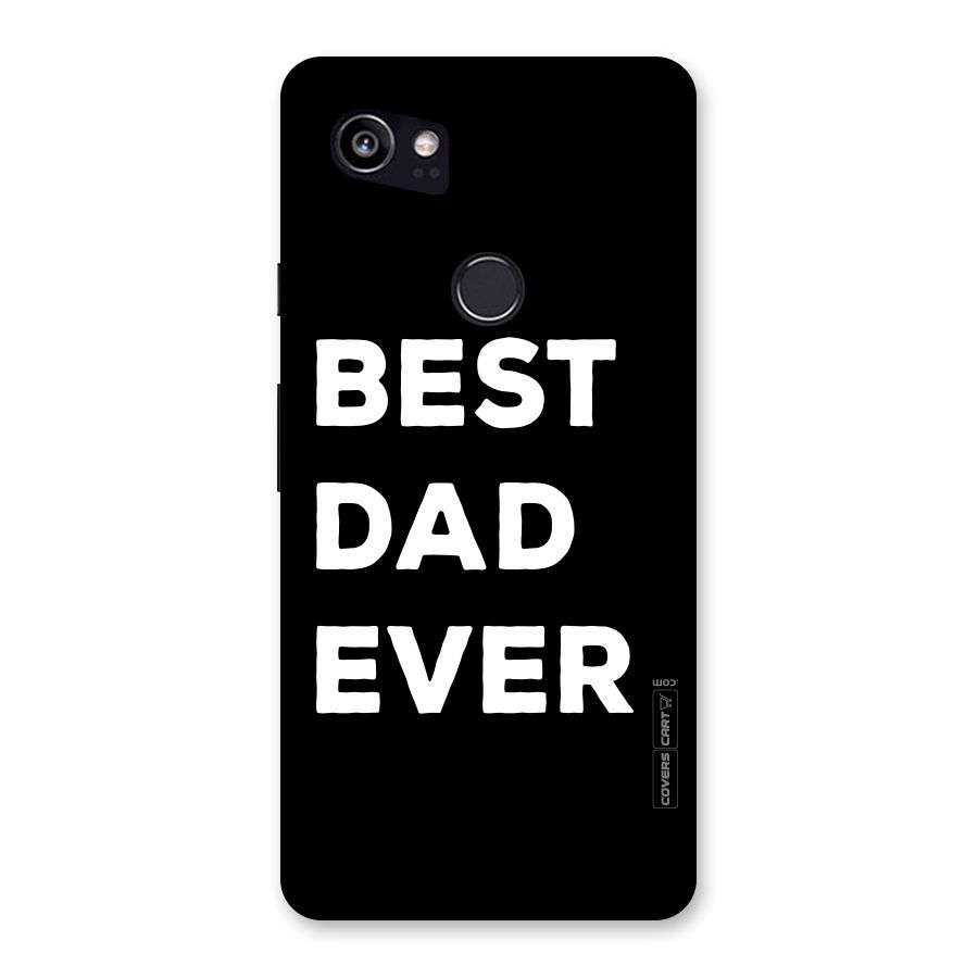 Best Dad Ever Back Case for Google Pixel 2 XL