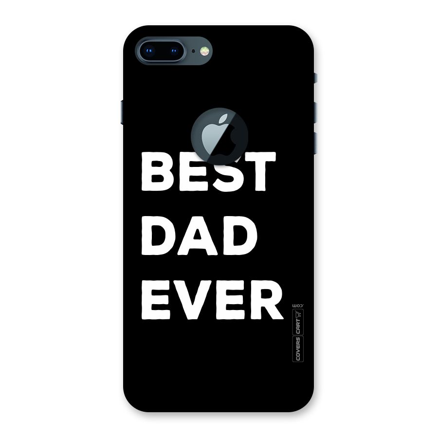 Best Dad Ever Back Case for iPhone 7 Plus Logo Cut