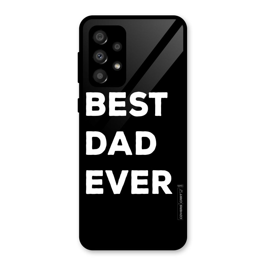 Best Dad Ever Glass Back Case for Galaxy A32