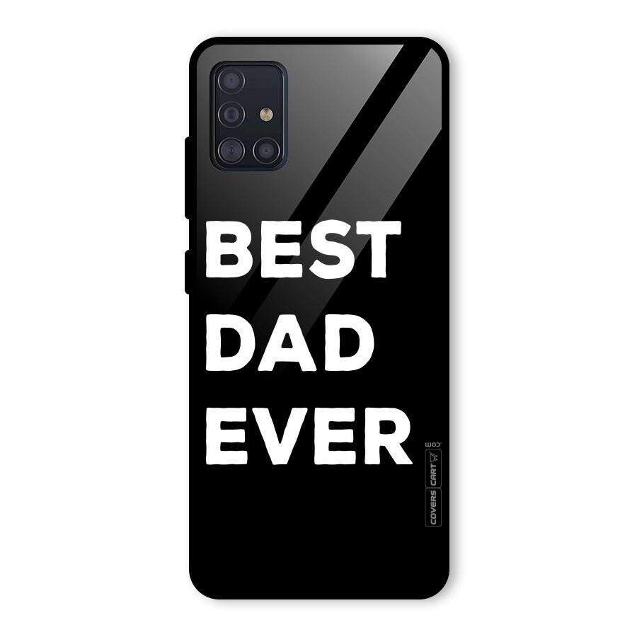 Best Dad Ever Glass Back Case for Galaxy A51