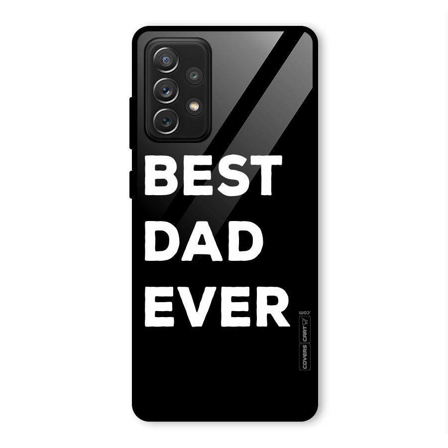 Best Dad Ever Glass Back Case for Galaxy A72