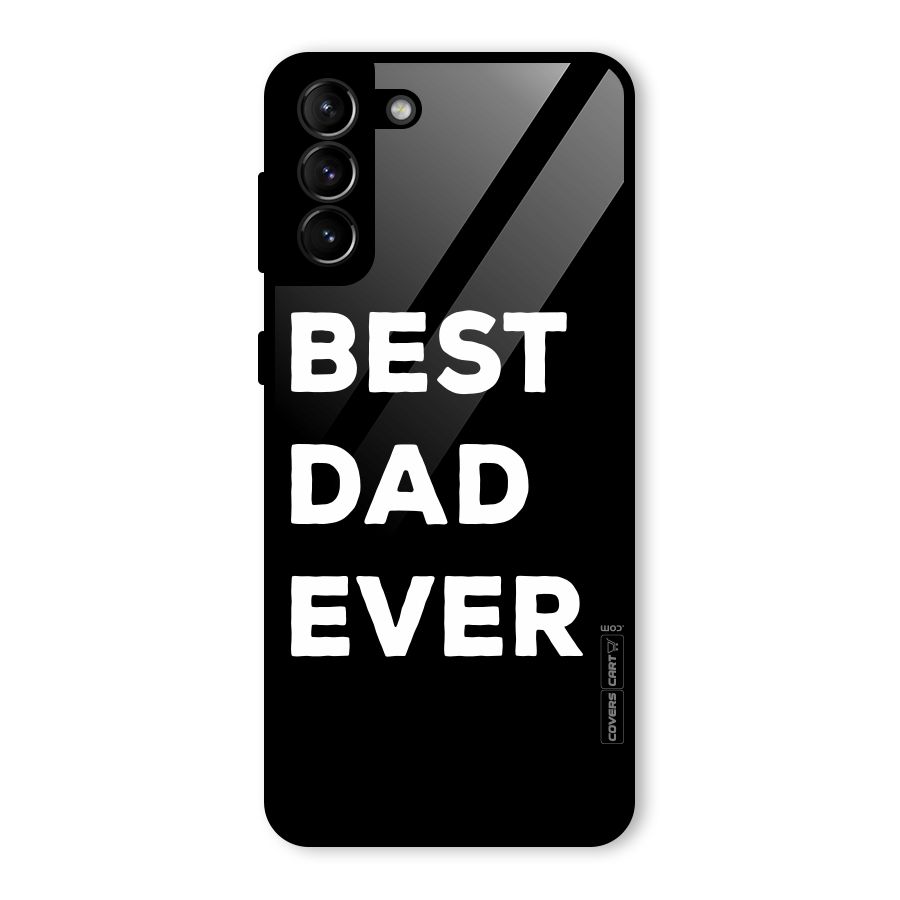 Best Dad Ever Glass Back Case for Galaxy S21 Plus