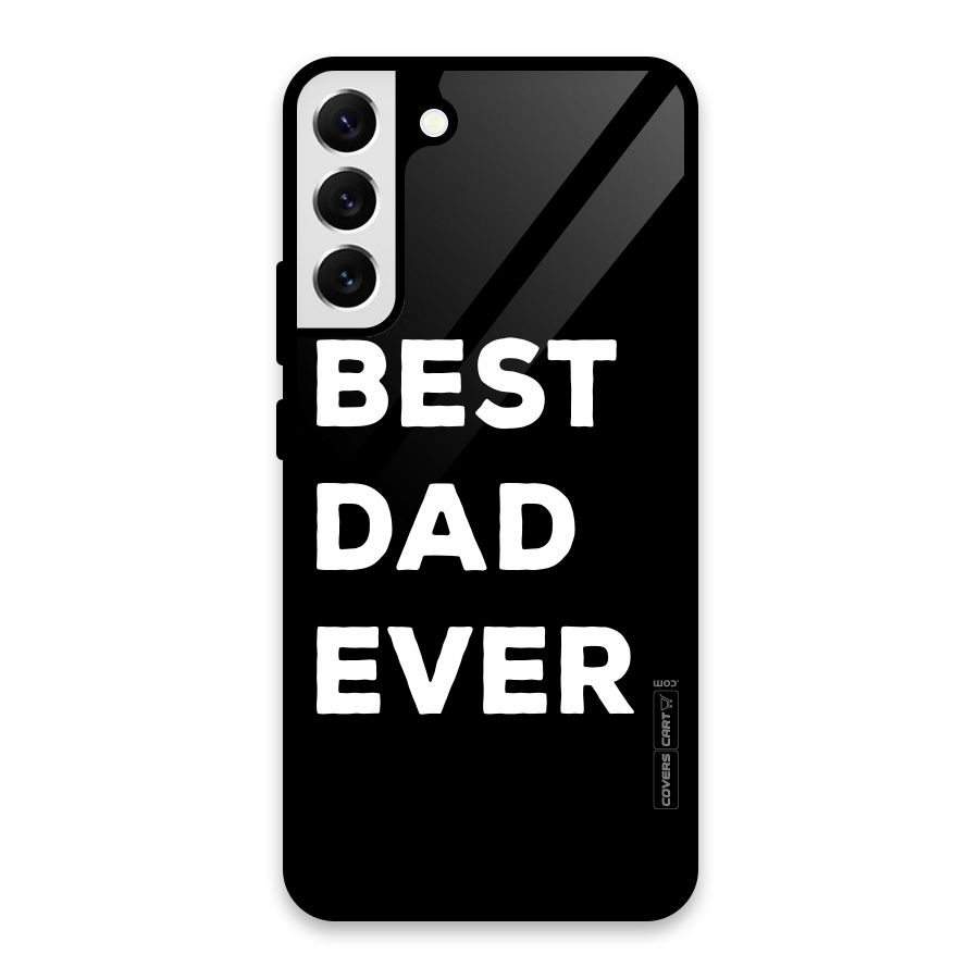 Best Dad Ever Glass Back Case for Galaxy S22 Plus 5G