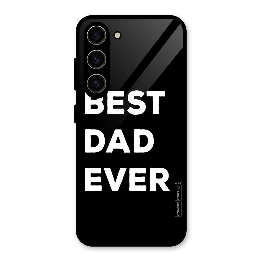 Best Dad Ever Glass Back Case for Galaxy S23