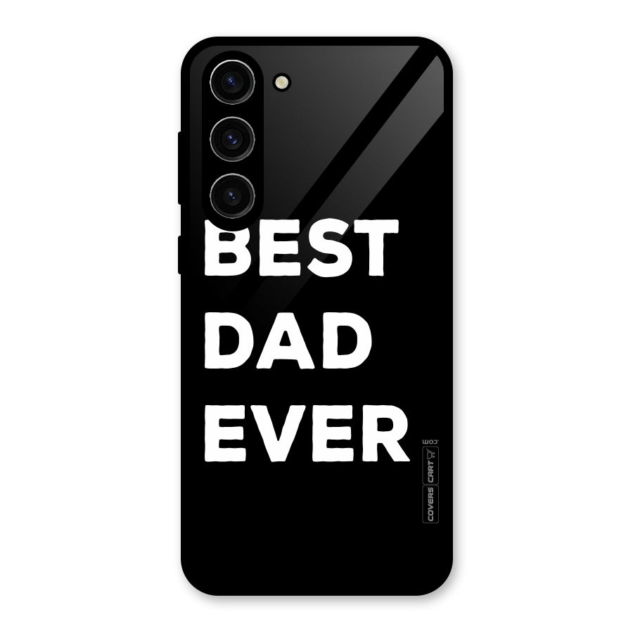 Best Dad Ever Glass Back Case for Galaxy S23 Plus