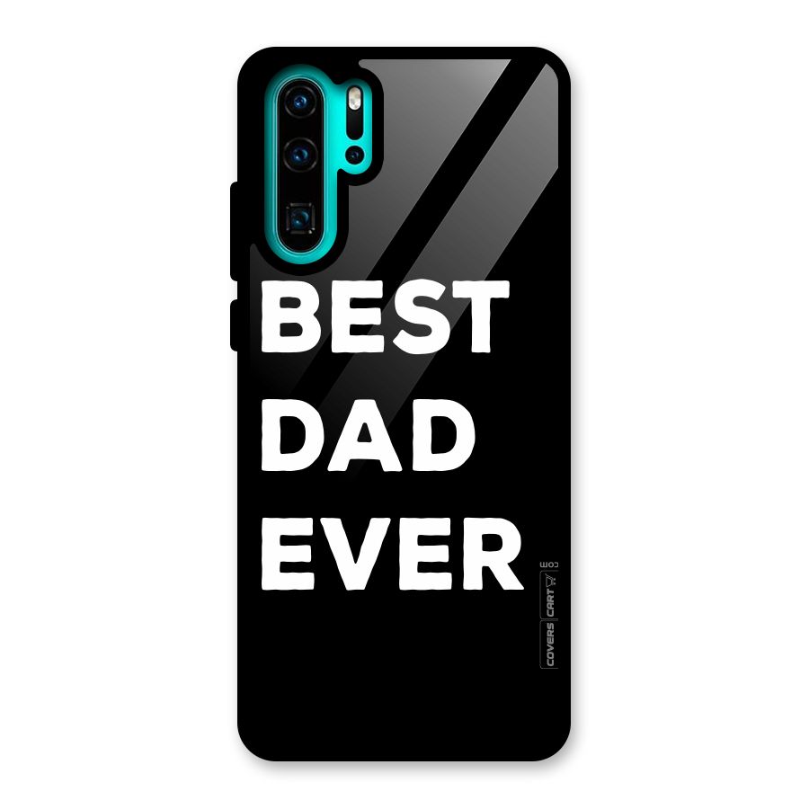 Best Dad Ever Glass Back Case for Huawei P30 Pro
