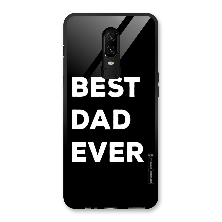 Best Dad Ever Glass Back Case for OnePlus 6
