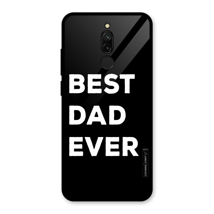 Best Dad Ever Glass Back Case for Redmi 8