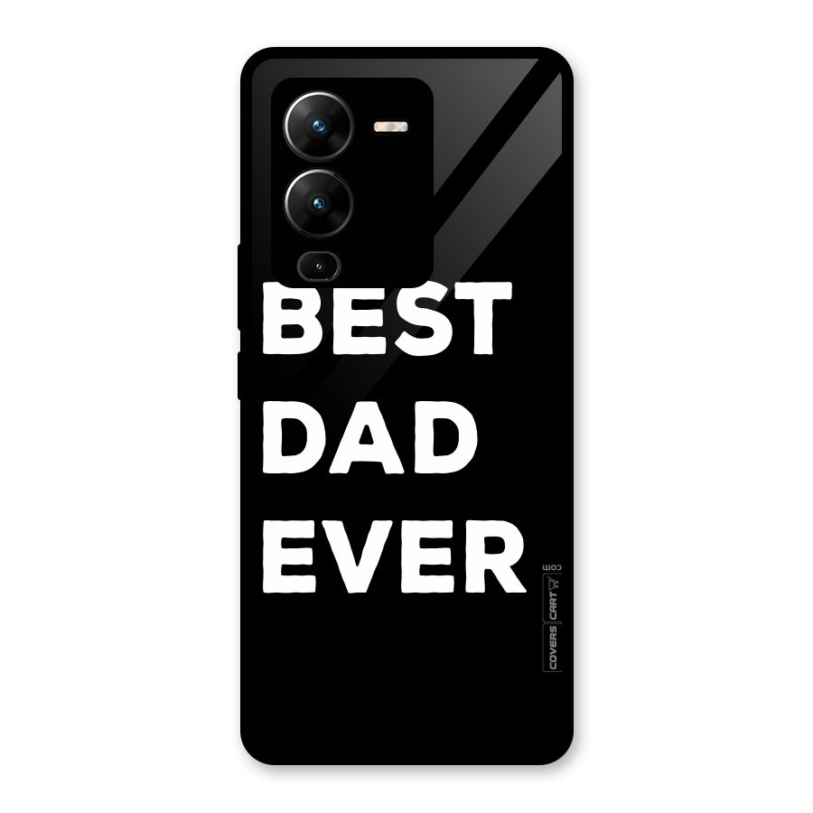 Best Dad Ever Glass Back Case for Vivo V25 Pro