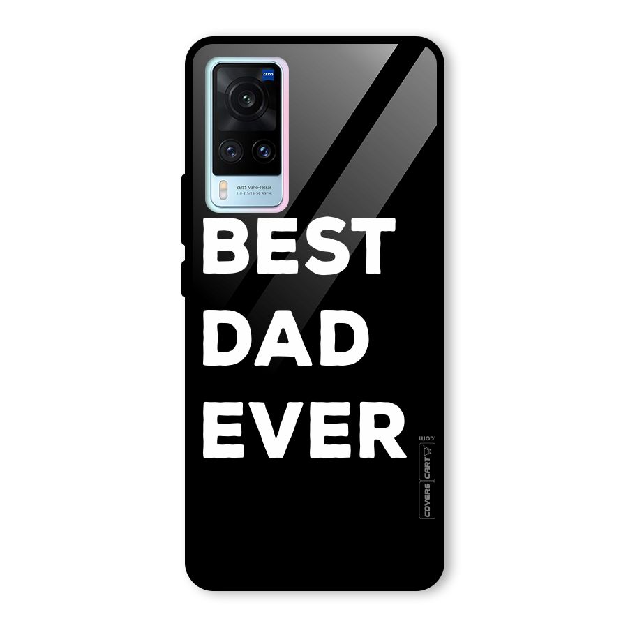 Best Dad Ever Glass Back Case for Vivo X60