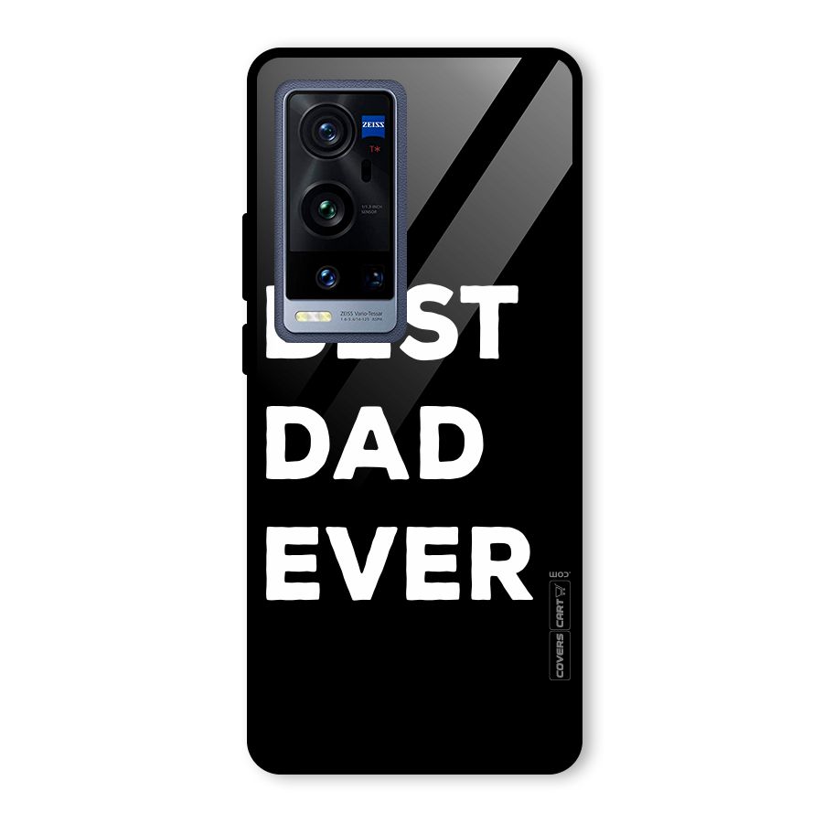 Best Dad Ever Glass Back Case for Vivo X60 Pro Plus