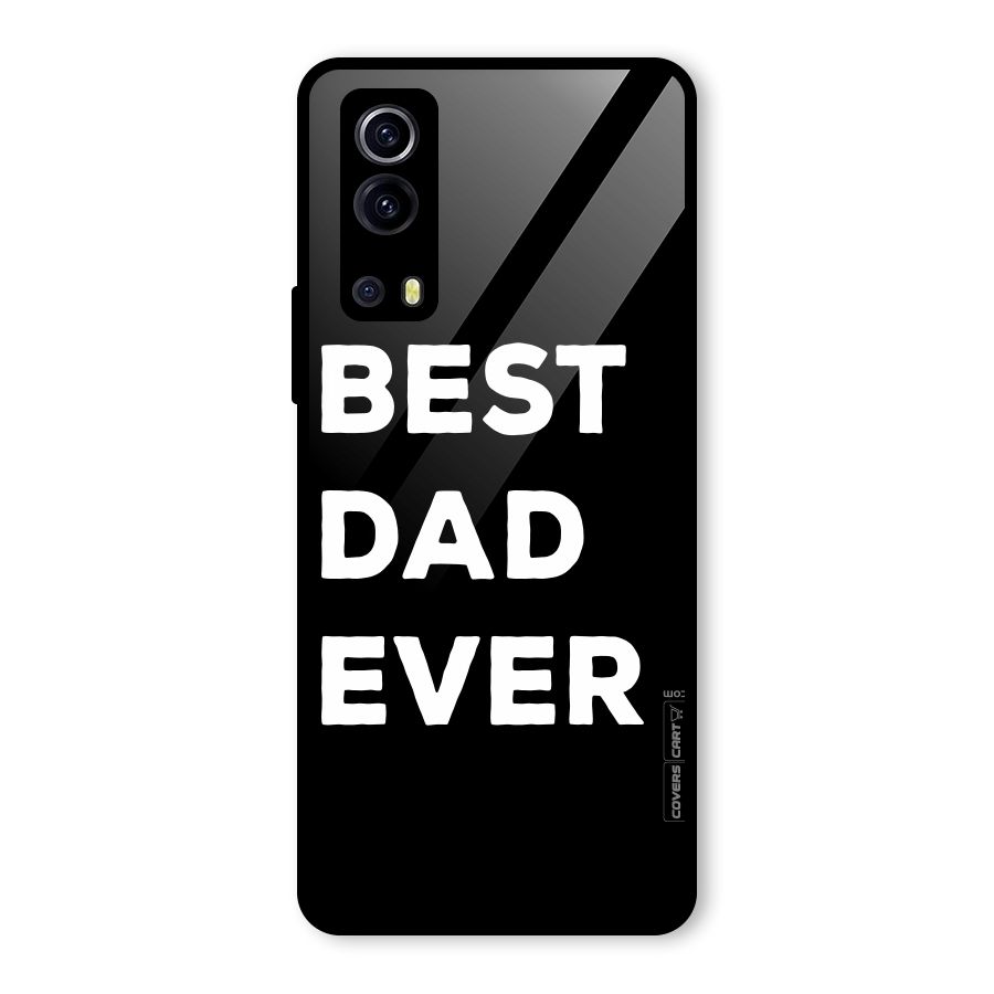Best Dad Ever Glass Back Case for Vivo iQOO Z3