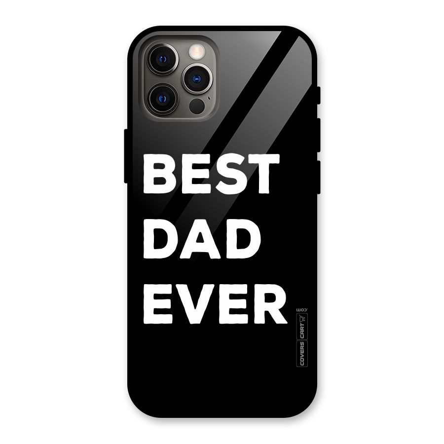 Best Dad Ever Glass Back Case for iPhone 12 Pro