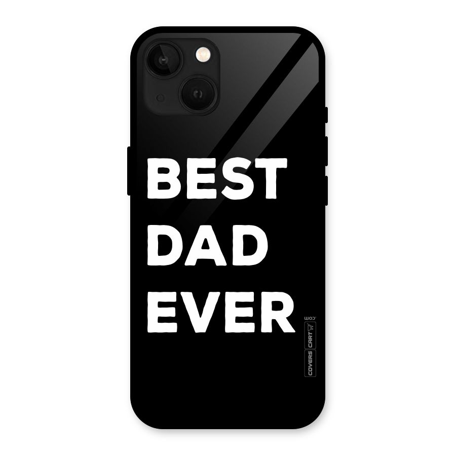 Best Dad Ever Glass Back Case for iPhone 13