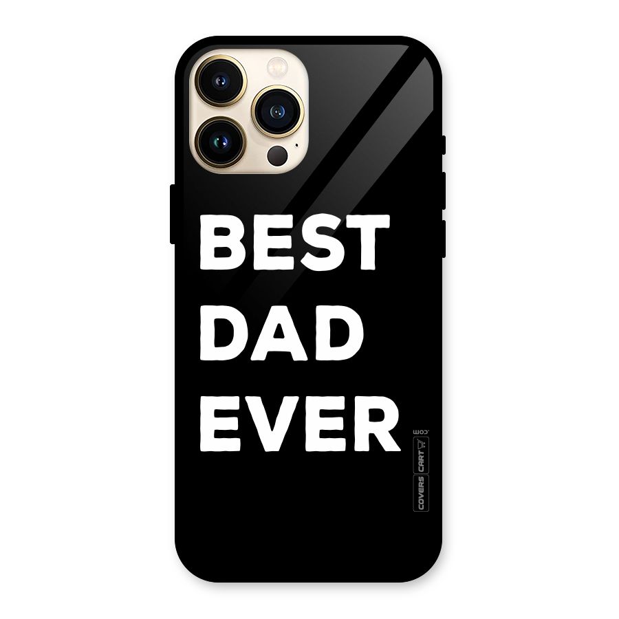 Best Dad Ever Glass Back Case for iPhone 13 Pro Max
