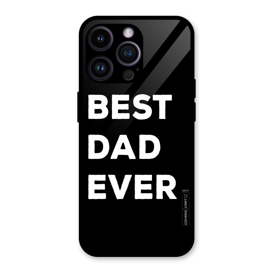 Best Dad Ever Glass Back Case for iPhone 14 Pro Max