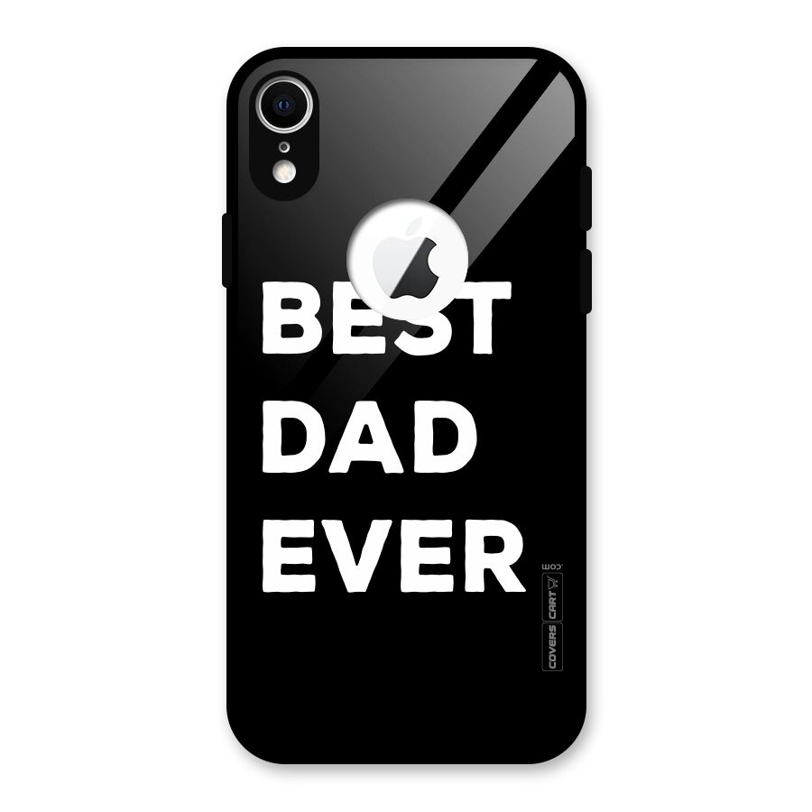 Best Dad Ever Glass Back Case for iPhone XR Logo Cut