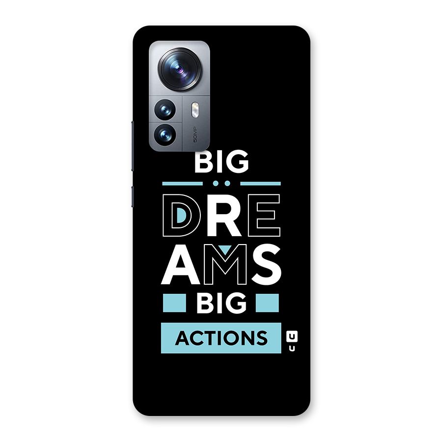 Big Dreams Big Actions Back Case for Xiaomi 12 Pro