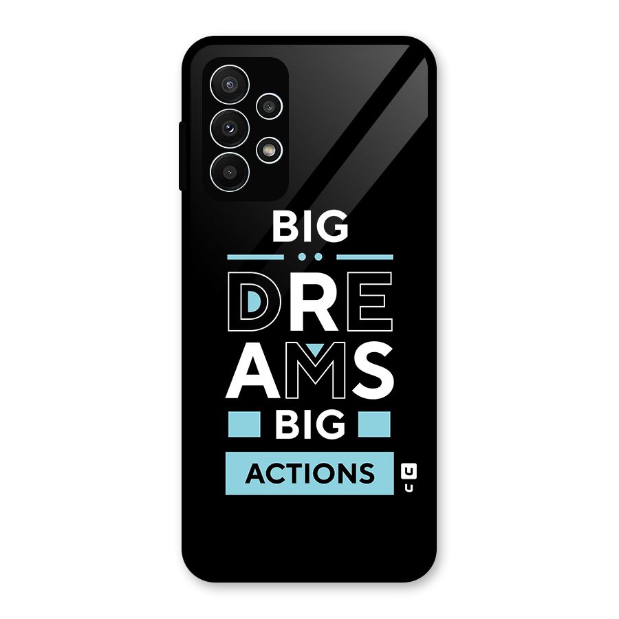 Big Dreams Big Actions Glass Back Case for Galaxy A23