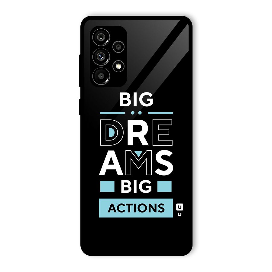 Big Dreams Big Actions Glass Back Case for Galaxy A73 5G