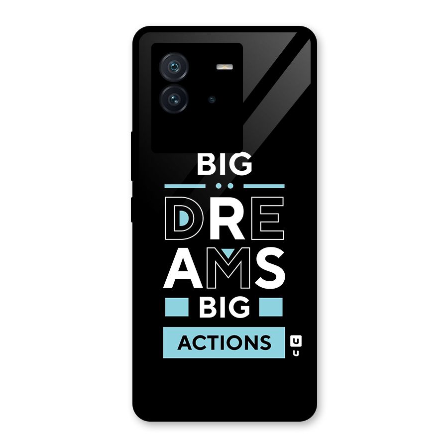 Big Dreams Big Actions Glass Back Case for Vivo iQOO Neo 6 5G