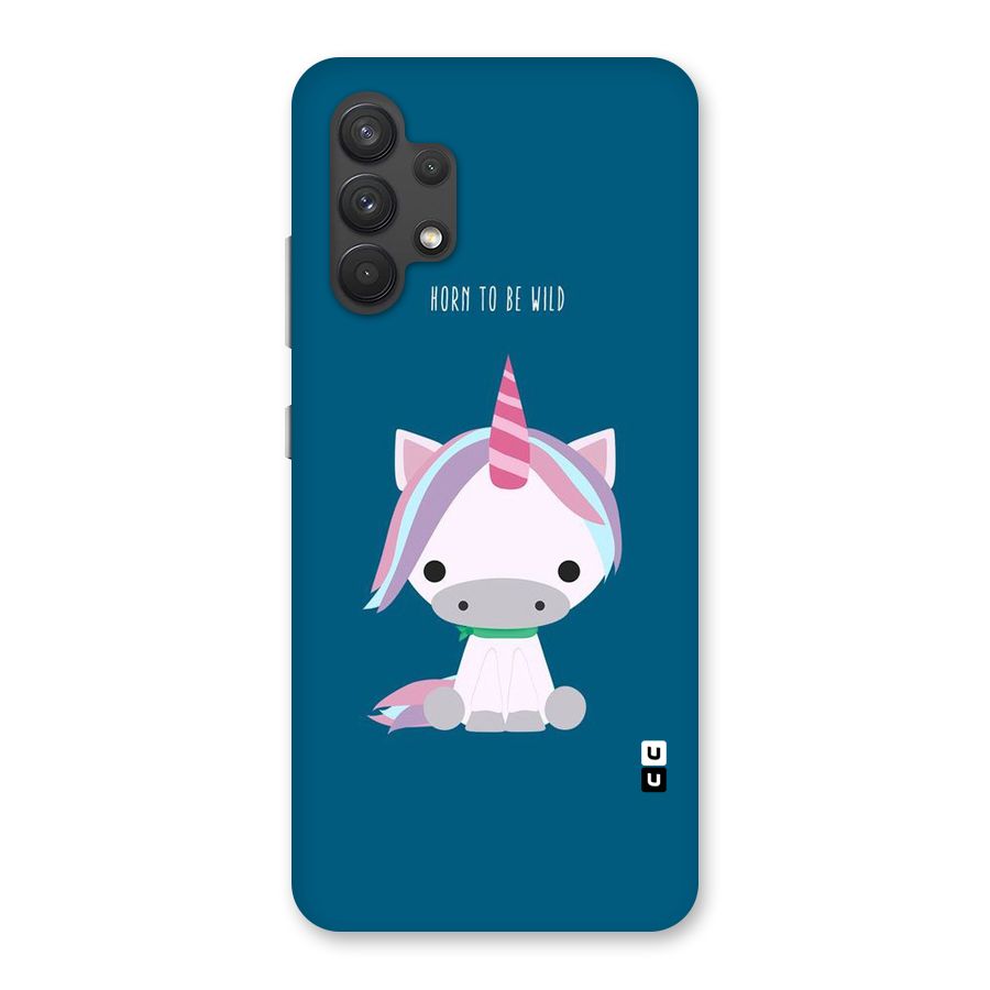 Born Wild Unicorn Back Case for Galaxy A32