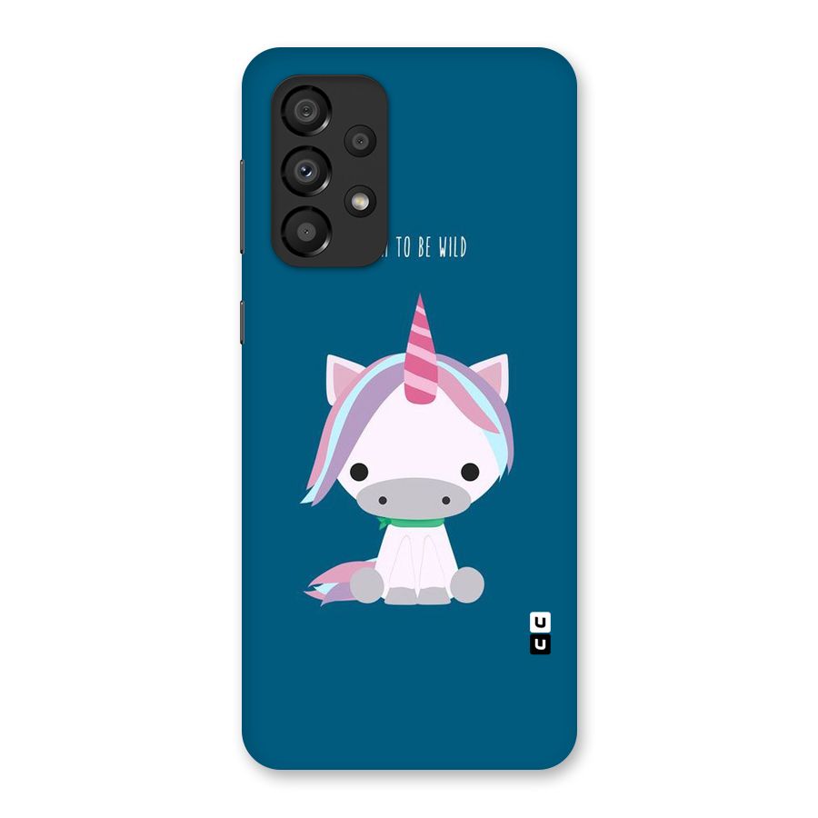 Born Wild Unicorn Back Case for Galaxy A33 5G