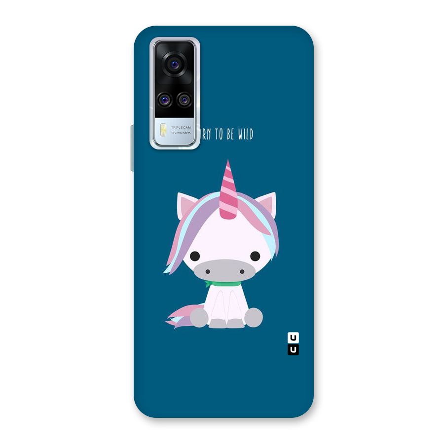 Born Wild Unicorn Back Case for Vivo Y31