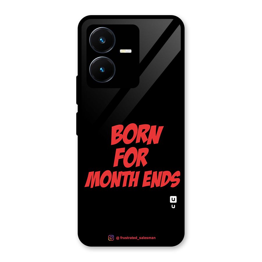 Born for Month Ends Black Glass Back Case for Vivo Y22