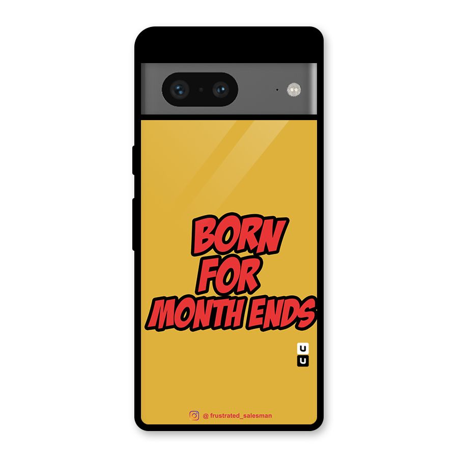 Born for Month Ends Mustard Yellow Glass Back Case for Google Pixel 7