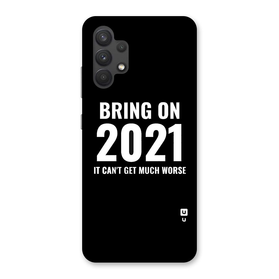 Bring On 2021 Back Case for Galaxy A32