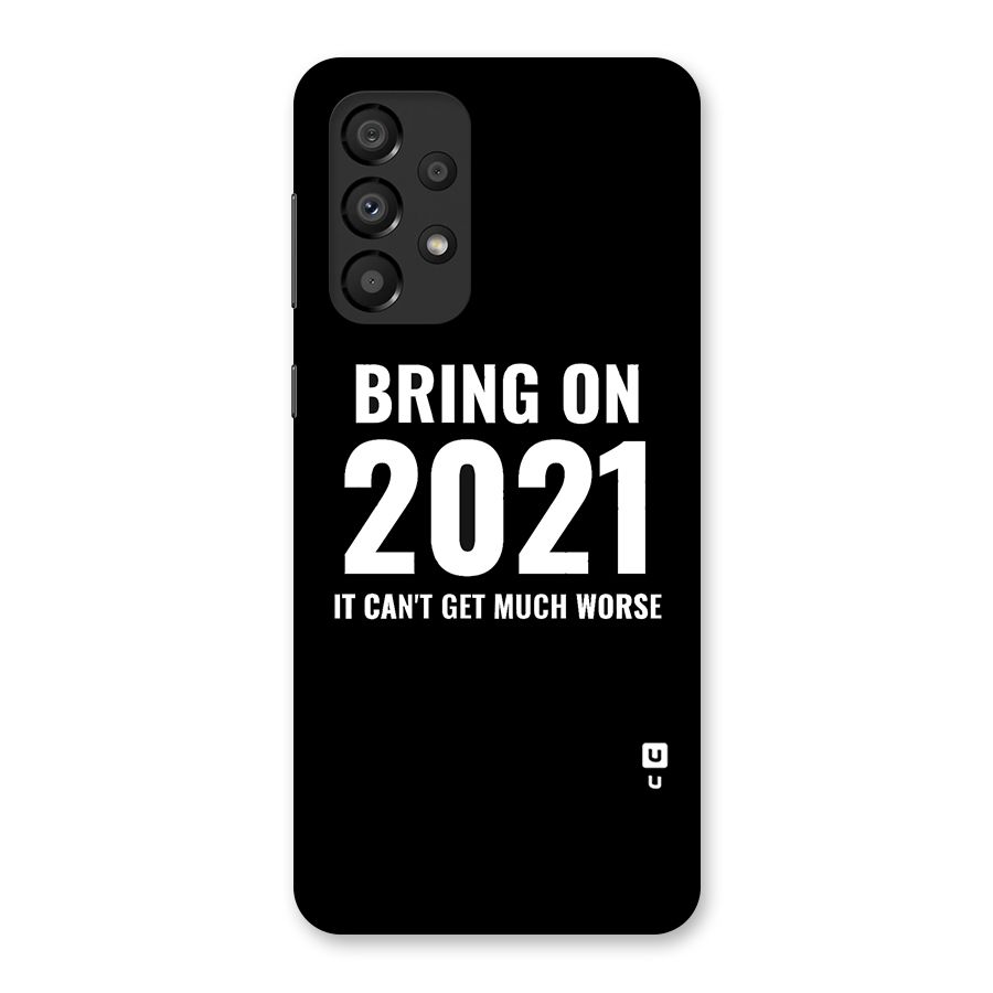 Bring On 2021 Back Case for Galaxy A33 5G