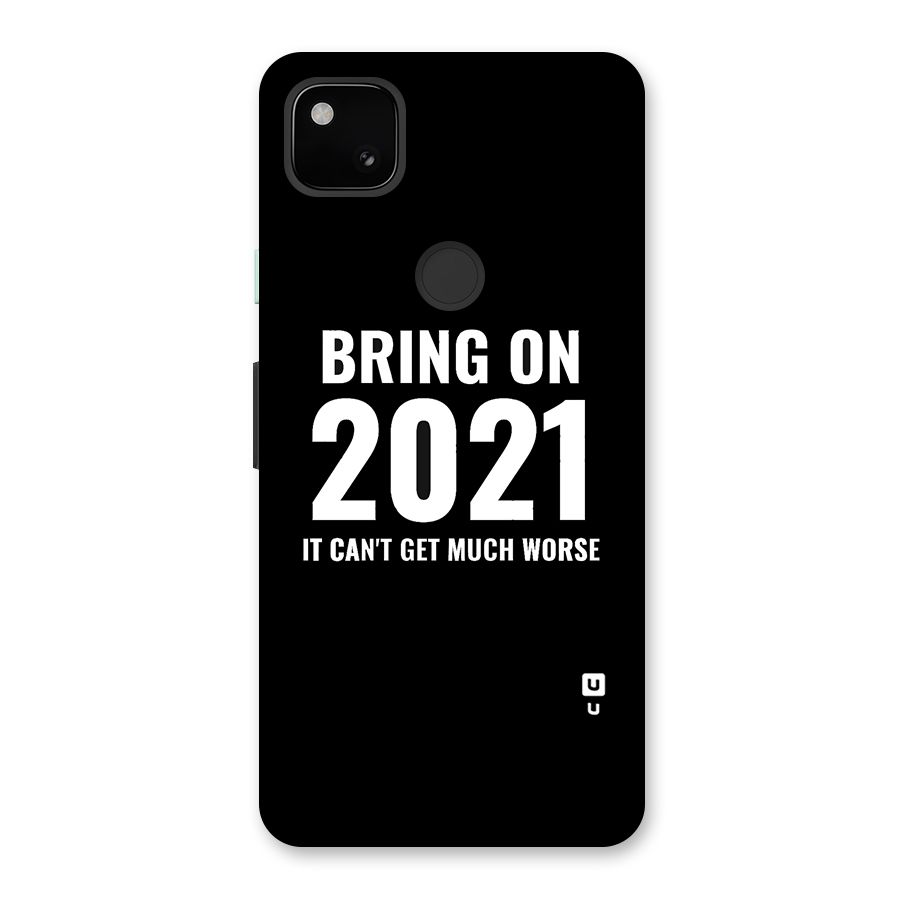 Bring On 2021 Back Case for Google Pixel 4a