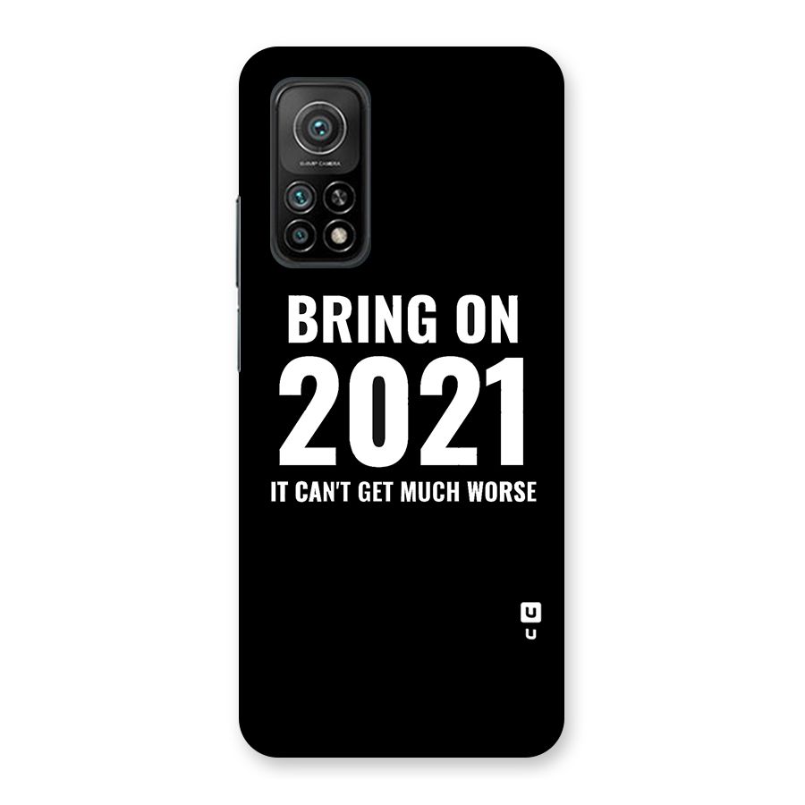 Bring On 2021 Back Case for Mi 10T Pro 5G