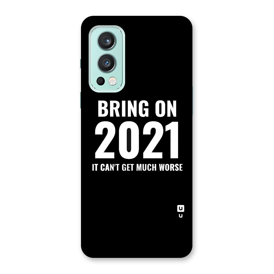 Bring On 2021 Back Case for OnePlus Nord 2 5G