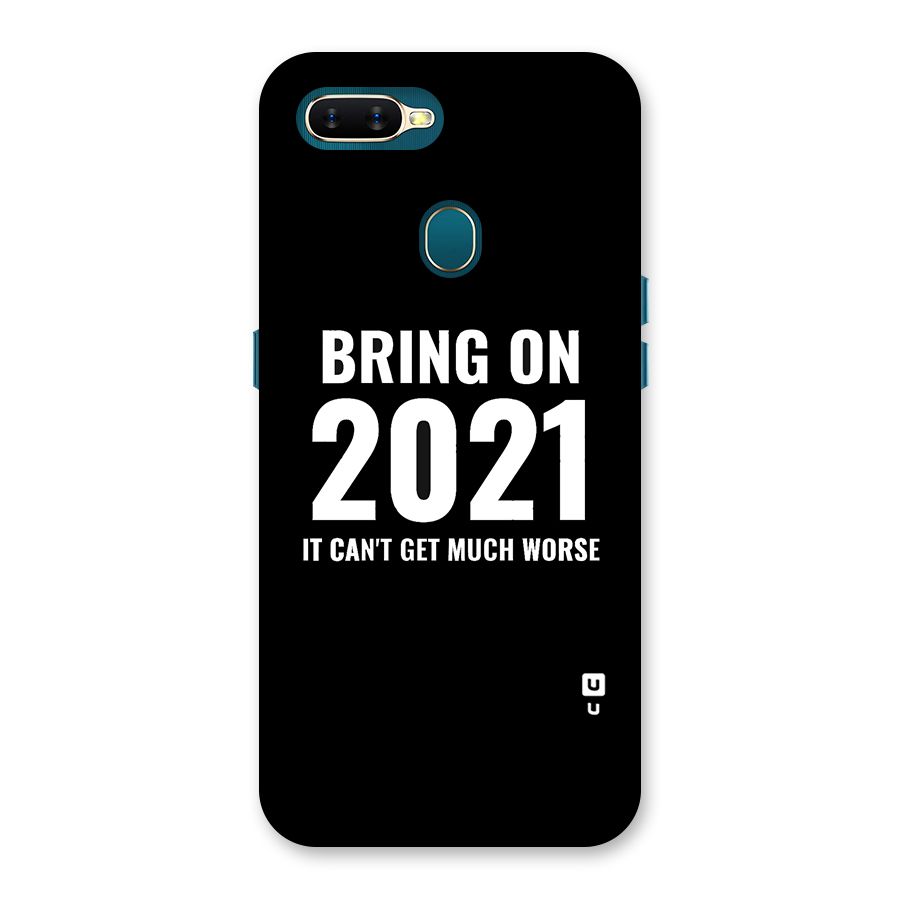 Bring On 2021 Back Case for Oppo A11k