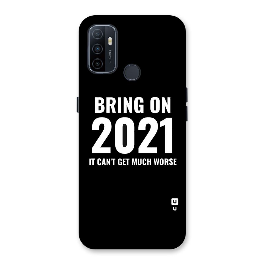Bring On 2021 Back Case for Oppo A32