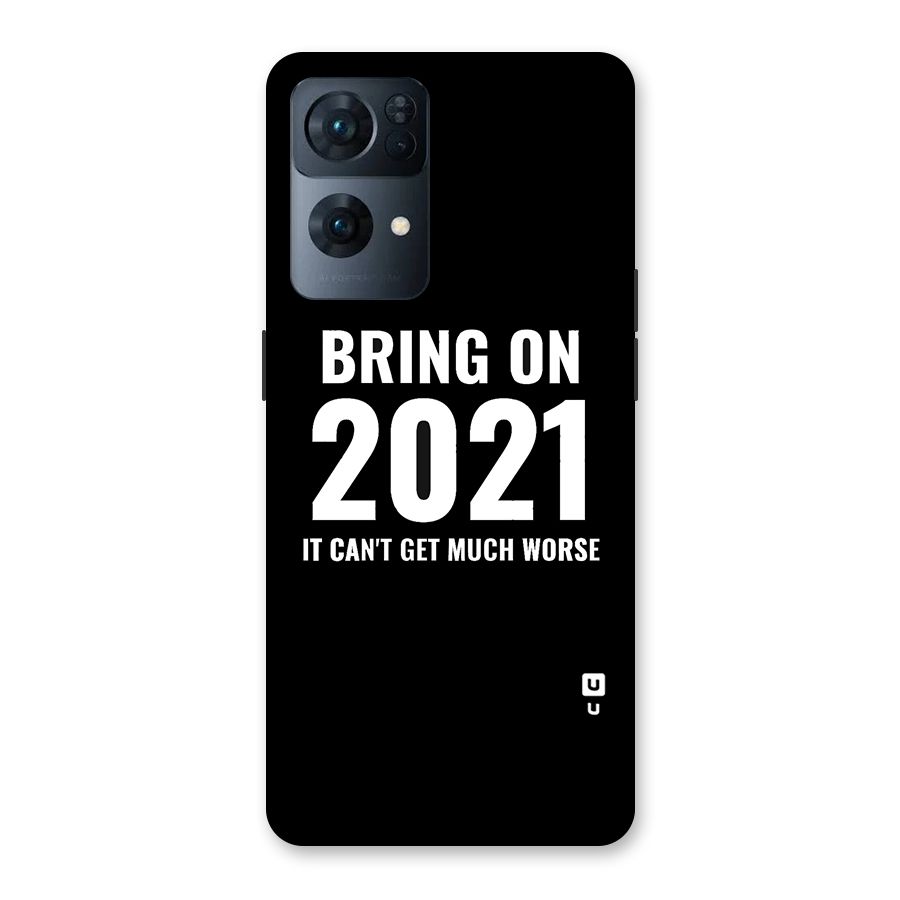 Bring On 2021 Back Case for Oppo Reno7 Pro 5G