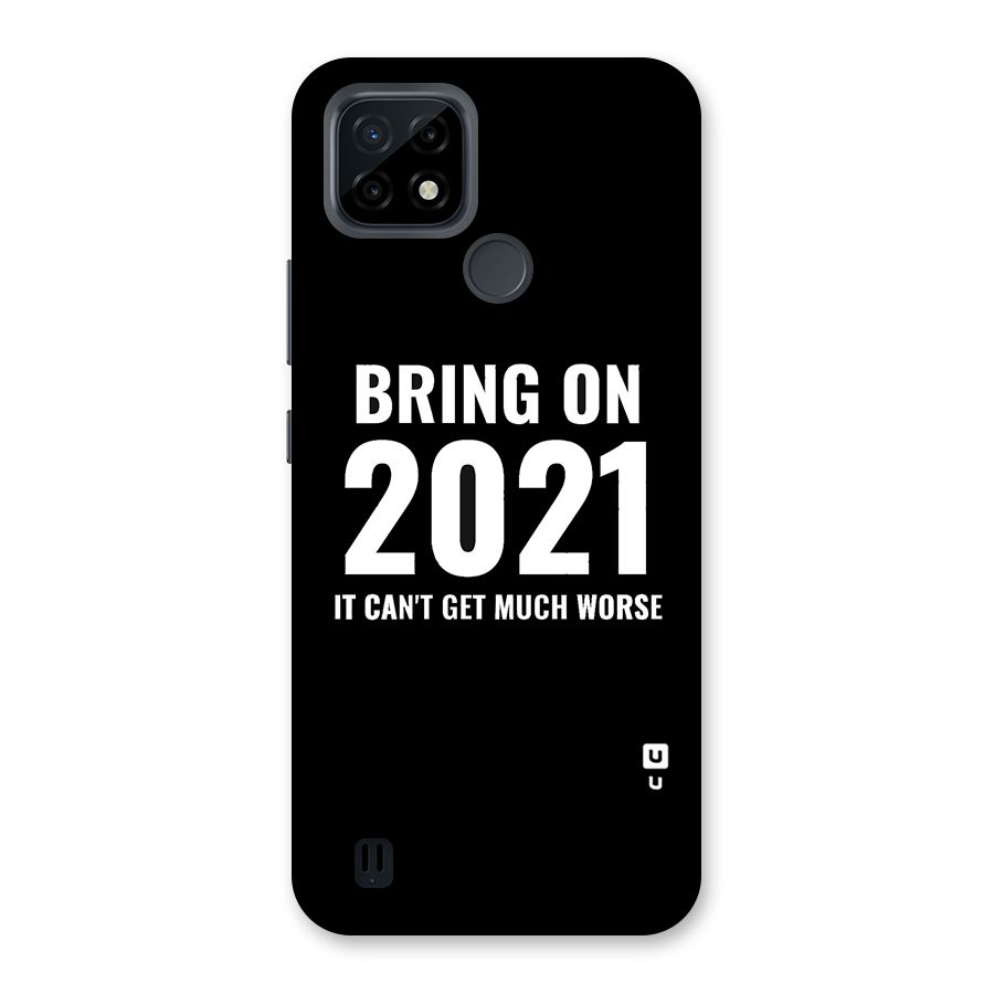 Bring On 2021 Back Case for Realme C21